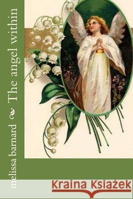 The Angel Within MS Melissa Gay Barnard MS Laura a. Crane 9781481062473 Createspace - książka