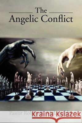 The Angelic Conflict Pastor Robert R. McLaughlin 9781477102183 Xlibris Corporation - książka