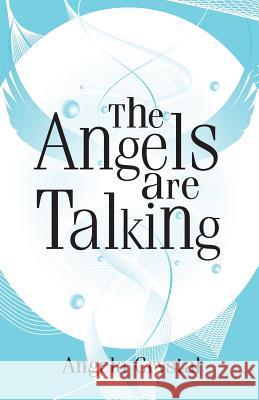 The Angels Are Talking Angela Crystal John Reinhardt 9781497577411 Createspace - książka