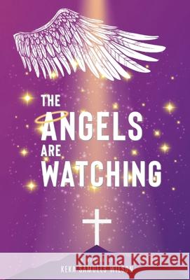The Angels Are Watching Keka Samuels-Wilson 9781953156907 13th & Joan - książka