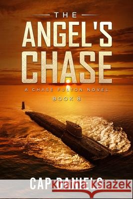 The Angel's Chase: A Chase Fulton Novel Cap Daniels 9781951021009 Anchor Watch Publishing, L.L.C. - książka