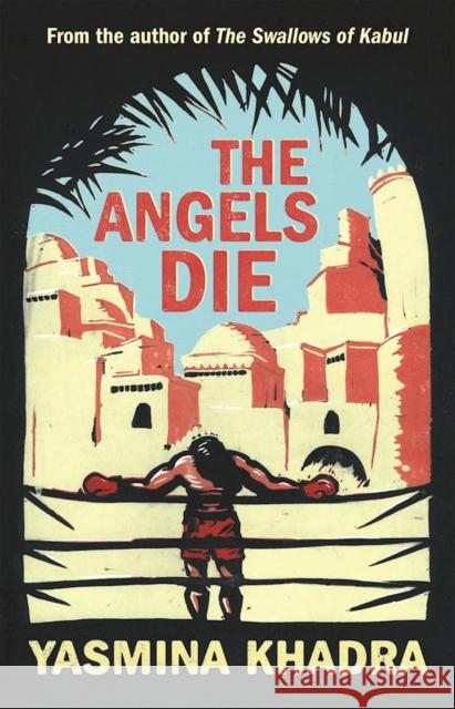 The Angels Die Yasmina Khadra Howard Curtis 9781908313911 Gallic Books - książka