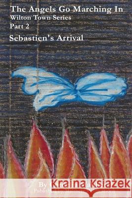 The Angels go marching in: Sebastien's Arrival Cordelia Malthere 9781912143054 Malthere Publications - książka