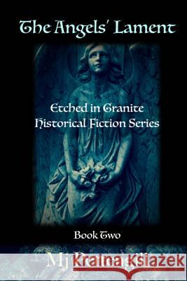 The Angels' Lament: Etched in Granite Historical Fiction Series - Book Two Mj Pettengill 9781979557023 Createspace Independent Publishing Platform - książka
