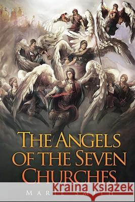 The Angels of The Seven Churches Marie Smith 9781968069469 Olympus Story House - książka