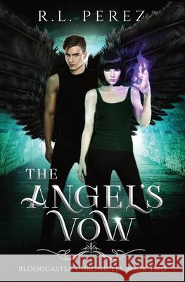 The Angel's Vow: A New Adult Urban Fantasy Series R. L. Perez 9781955035019 Willow Haven Press - książka