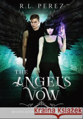 The Angel's Vow: A New Adult Urban Fantasy Series R. L. Perez 9781955035040 Willow Haven Press - książka