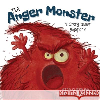 The Anger Monster: A Story About Emotions Grace Boyd Eleonora D'Amico 9781087916972 Grace Boyd - książka