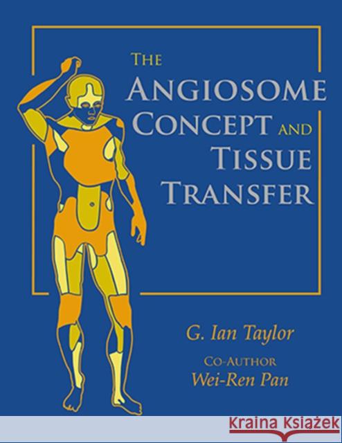 The Angiosome Concept and Tissue Transfer G. Ian Taylor Wei-Ren Pan  9781626236318 Thieme Medical Publishers Inc - książka