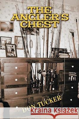 The Angler's Chest Tucker Do 9781426924842 Trafford Publishing - książka