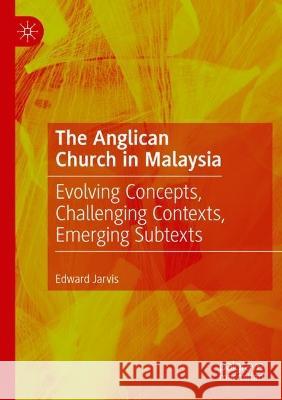 The Anglican Church in Malaysia Edward Jarvis 9783031115998 Springer International Publishing - książka