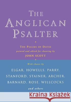 The Anglican Psalter: The Psalms of David Pointed and Edited for Chanting John Scott 9781853119880  - książka