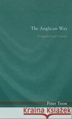 The Anglican Way Peter Toon 9781608999804 Wipf & Stock Publishers - książka