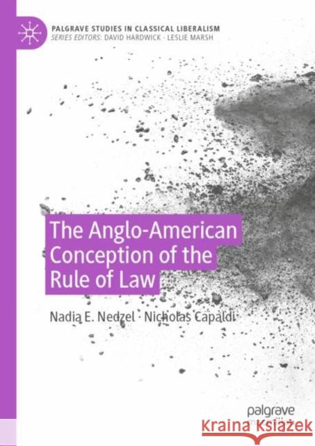 The Anglo-American Conception of the Rule of Law Nadia E. Nedzel Nicholas Capaldi 9783030263607 Palgrave MacMillan - książka