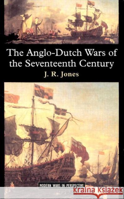 The Anglo-Dutch Wars of the Seventeenth Century Jones, J. R. 9780582056305 Modern Wars in Perspective - książka