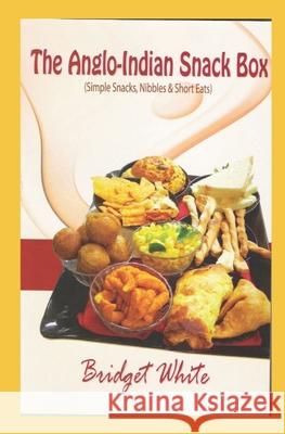 The Anglo-Indian Snack Box Bridget White 9798629526087 Independently Published - książka