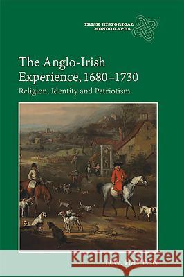 The Anglo-Irish Experience, 1680-1730: Religion, Identity and Patriotism D W Hayton 9781843837466  - książka