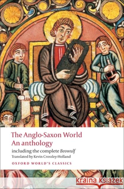 The Anglo-Saxon World: An Anthology  9780199538713 Oxford University Press - książka