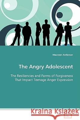 The Angry Adolescent Maureen Anderson 9783639069020 VDM Verlag - książka