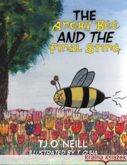 The Angry Bee and the Final Sting TJ O' Neill 9781398423442 Austin Macauley Publishers - książka