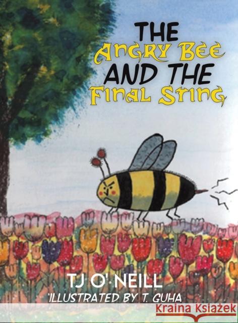 The Angry Bee and the Final Sting TJ O' Neill 9781398423459 Austin Macauley Publishers - książka