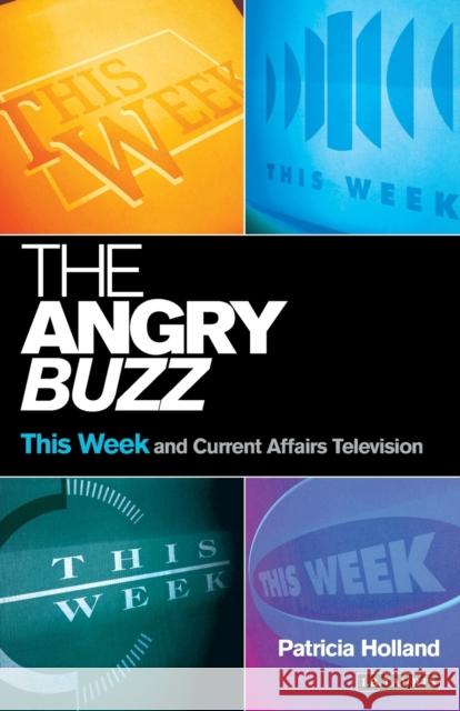 The Angry Buzz: This Week and Current Affairs Television Holland, Patricia 9781845110512  - książka