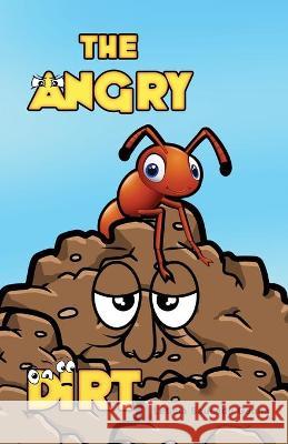 The Angry Dirt Leticia Saucedo Gaona 9781644260692 Dorrance Publishing Co. - książka