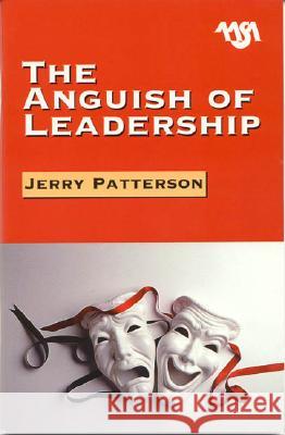 The Anguish of Leadership Jerry Patterson 9780876522462 Rowman & Littlefield Education - książka