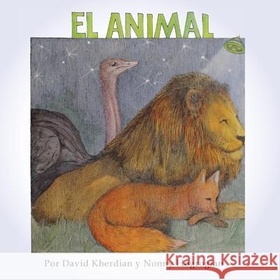 The Animal / El Animal: Spanish Edition David Kherdian Nonny Hogrogian 9781648720000 Cascade Press - książka
