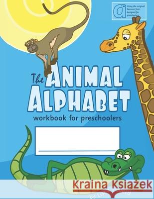 The Animal Alphabet: Literacy Workbook for Preschoolers Tina Anne Lovely Lorien Thando Bray Lisha Ruth Lovely 9780797806429 Apollo Printers - książka