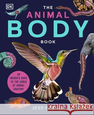 The Animal Body Book: An Insider's Guide to the World of Animal Anatomy  9780241635261 Dorling Kindersley Ltd - książka