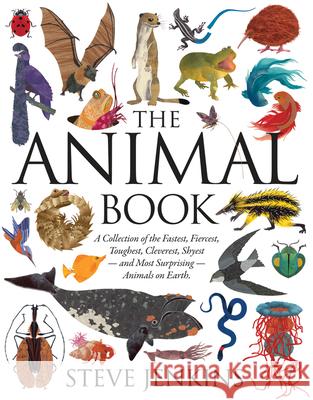 The Animal Book: A Collection of the Fastest, Fiercest, Toughest, Cleverest, Shyest--And Most Surprising--Animals on Earth Jenkins, Steve 9780547557991 Houghton Mifflin Harcourt (HMH) - książka
