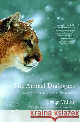 The Animal Dialogues: Uncommon Encounters in the Wild Craig Childs 9780316066471 Back Bay Books - książka