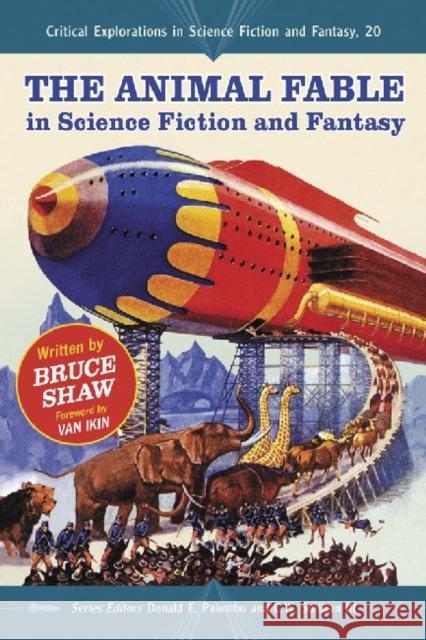 The Animal Fable in Science Fiction and Fantasy Bruce Shaw 9780786447831 McFarland & Company - książka