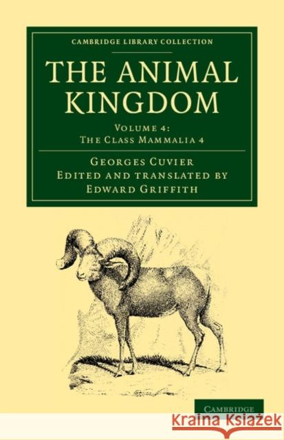 The Animal Kingdom: Arranged in Conformity with its Organization Georges Cuvier, Edward Griffith 9781108049573 Cambridge University Press - książka
