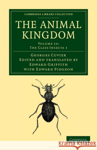 The Animal Kingdom: Arranged in Conformity with its Organization Georges Cuvier, Edward Pidgeon, Edward Griffith 9781108049672 Cambridge University Press - książka