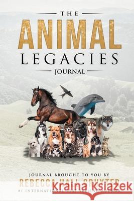 The Animal Legacies Journal Rebecca Hal 9781732888579 Independently Published - książka