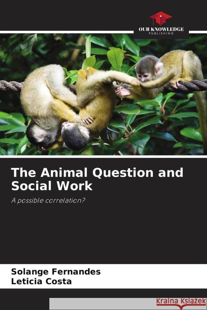 The Animal Question and Social Work Solange Fernandes Leticia Costa 9786207138517 Our Knowledge Publishing - książka