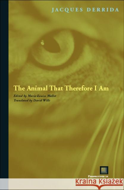 The Animal That Therefore I Am Jacques Derrida Marie-Louise Mallet David Wills 9780823227907 Fordham University Press - książka