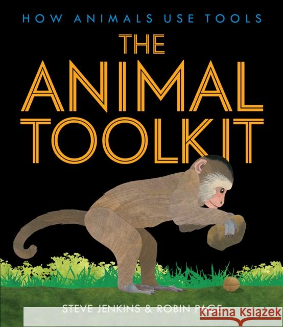 The Animal Toolkit: How Animals Use Tools Steve Jenkins Robin Page 9780358244448 Clarion Books - książka