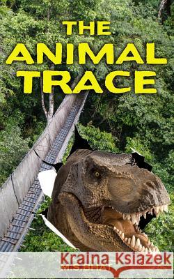 The Animal Trace M. S. Bhat 9781981918812 Createspace Independent Publishing Platform - książka