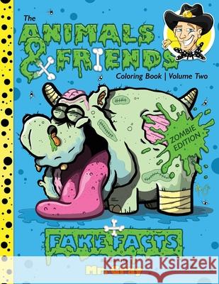 The Animals & Friends Coloring Book: Zombie Edition Gray 9780998800530 Happee Unicorn, LLC - książka