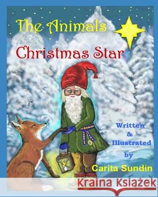 The Animals Christmas Star Carita Sundin, Carita Sundin 9781466495852 Createspace Independent Publishing Platform - książka