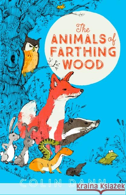 The Animals of Farthing Wood Colin Dann 9781405281805 HarperCollins Publishers - książka