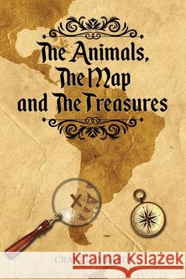 The Animals, The Map, and the Treasures Craig Lombardi 9781649901538 Palmetto Publishing - książka