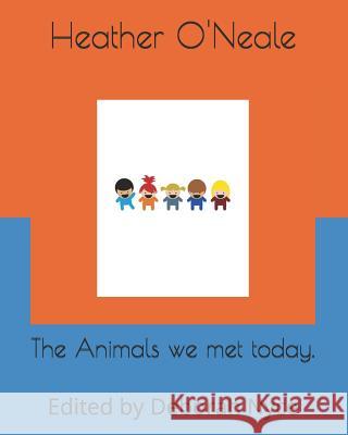 The Animals we met today. Nyce, Deborah 9781520455266 Independently Published - książka