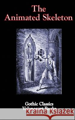 The Animated Skeleton Anonymous                                James D. Jenkins 9780976604808 Valancourt Books - książka