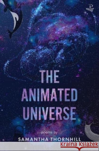 The Animated Universe Samantha Thornhill 9781845235383 Peepal Tree Press Ltd - książka