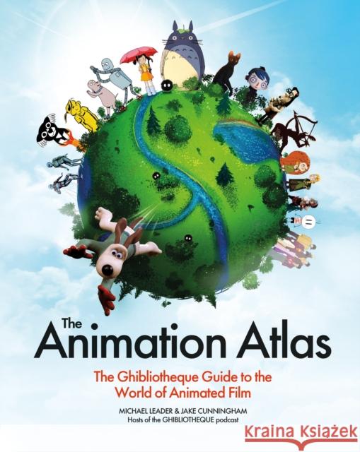 The Animation Atlas: The Ghibliotheque Guide to the World of Animated Film Leader, Michael 9781035427291 Welbeck - książka