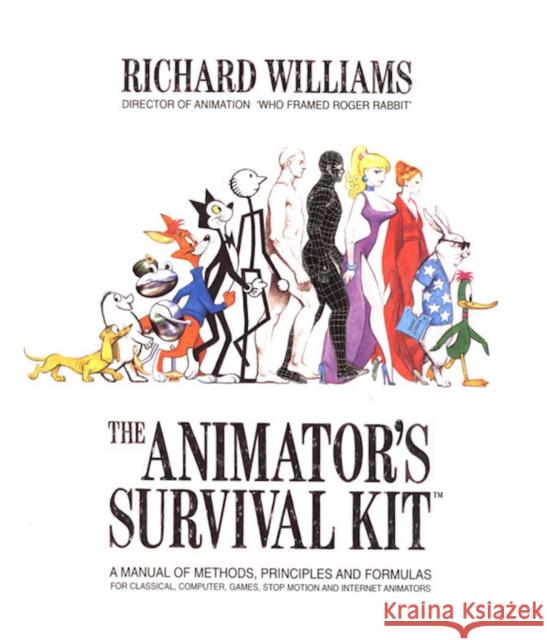The Animator's Survival Kit: A Manual of Methods, Principles and Formulas for Classical, Computer, Games, Stop Motion and Internet Animators Richard Williams 9780865478978 Farrar, Straus and Giroux - książka